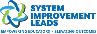 The words System Improvement Leads surrounded by curving arrows point in a circle. The words empowering educators and elevating outcomes underneath